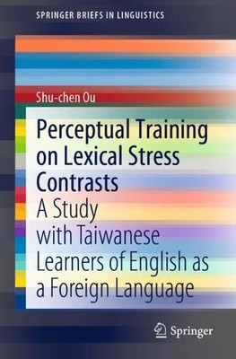 Perceptual Training on Lexical Stress Contrasts - 9783030511326