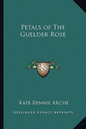 Kate Rennie Petals of the Guelder Rose by Kate Rennie Arche (2010, Trade Paperback ...