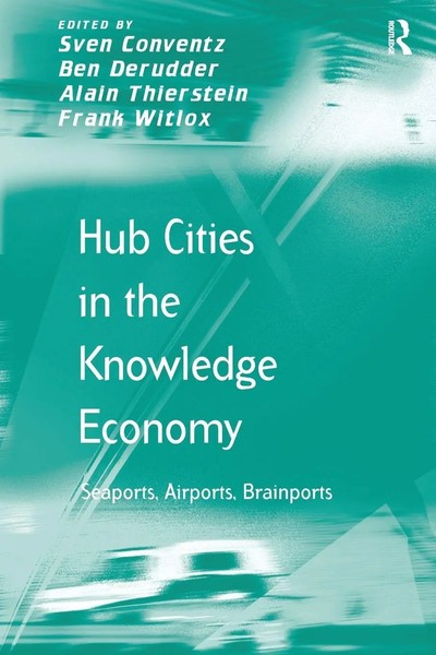Hub Cities In The Knowledge Economy Seaports, Airports, Brainports Taschenbuch-image