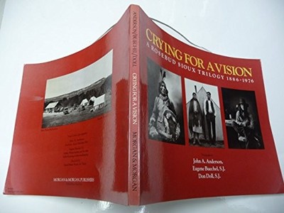 CRYING FOR A VISION: A ROSEBUD SIOUX TRILOGY, 1886-1976 By Don Doll & Jim VG