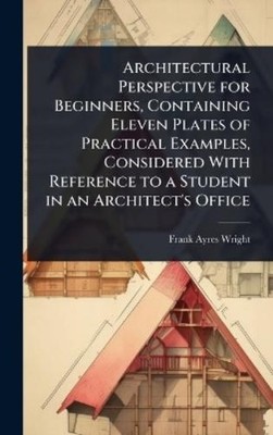 Frank Ayres Wri Architectural Perspective for Beginners, Con (Gebundene Ausgabe)