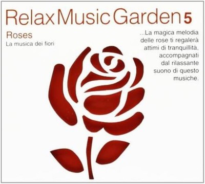 RELAX MUSIC GARDEN 5 Relax Music Garden 5-Roses (CD) (UK IMPORT)