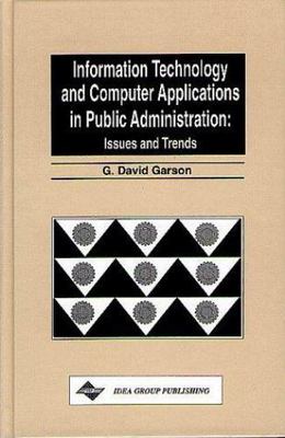 Information Technology and Computer Applications in Public Administration: Issu