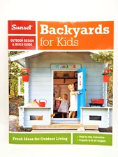 Backyards for Kids : Fresh Ideas for Outdoor Living by Sunset Magazine PB BOOK