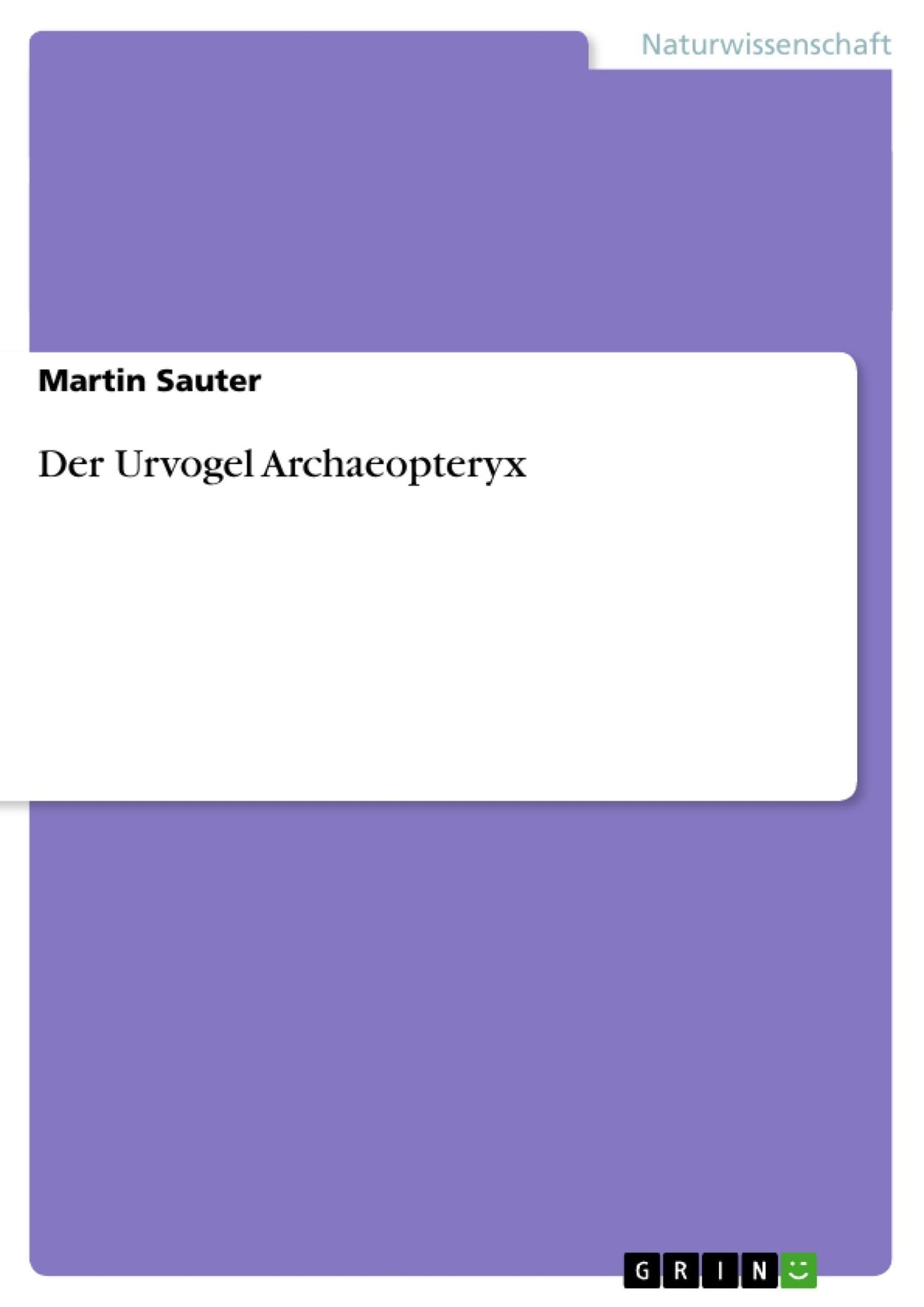 Der Urvogel Archaeopteryx Martin Sauter Taschenbuch Paperback 68 S. Deutsch 2010 - Martin Sauter