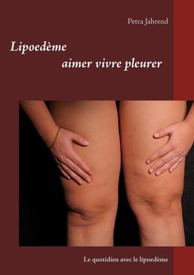 Petra Jahrend | Lipoedème aimer vivre pleurer | Taschenbuch | Französisch (2018)