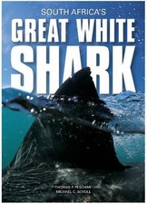South Africa's Great White Shark, Peschak, Thomas P.
