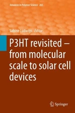 P3HT Revisited : From Molecular Scale to Solar Cell Devices, Hardcover by Lud...
