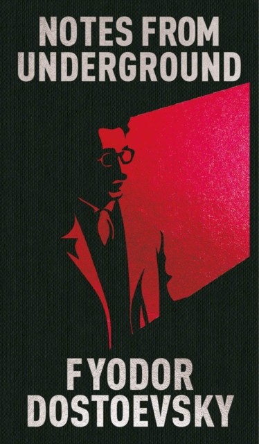 Notes from Underground by Fyodor Dostoevsky (Hardback Book)