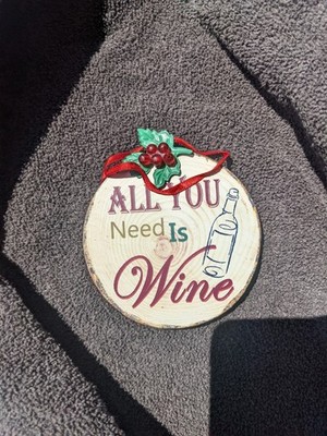 All You Need Is Wine Christmas Tree Ornament, Fun Christmas Gift, Wine Drinkers