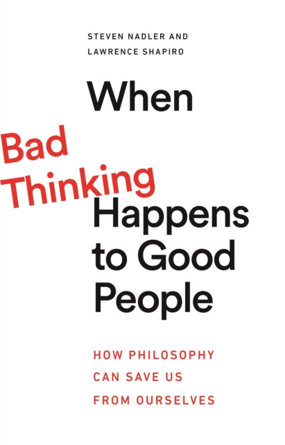 When Bad Thinking Happens to Good People by Lawrence Shapiro (Paperback Book)