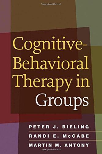 Cognitive-Behavioral Therapy in Groups - Bieling, Peter J.