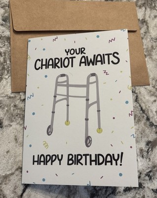 Funny Getting Old Birthday Your Chariot Awaits 5 x7  Blank Inside Greeting Card