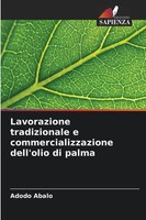 Adodo Abalo | Lavorazione Tradizionale E Commercializzazione Dell'olio Di Palma