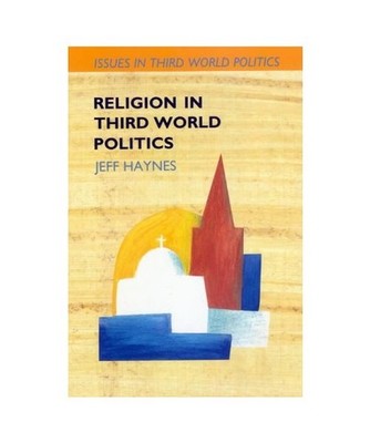Religion in Third World Politics [Issues in Third World Politics], Haynes, Jeffr