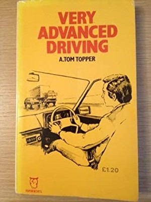 Very Advanced Driving A. Tom Topper