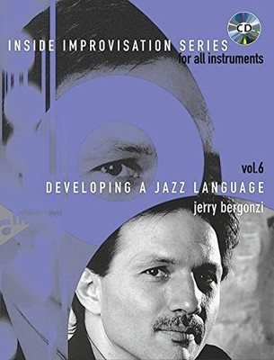 INSIDE IMPROVISATION: DEVELOPING A JAZZ LANGUAGE FOR ALL By Jerry Bergonzi *NEW*