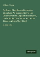 Outlines Of English And American Literature An Introduction To The Chief Writer