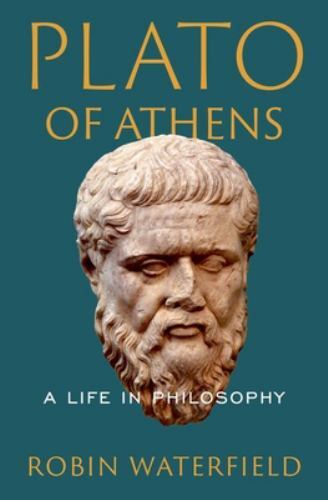 Plato of Athens : A Life in Philosophy by Robin Waterfield (2023, Hardcover)