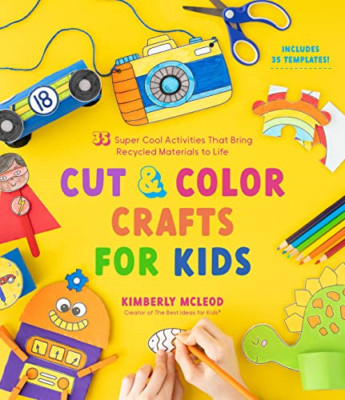 Cut & Color Crafts for Kids: 35 Super Cool Activities T - Paperback NEW McLeod,