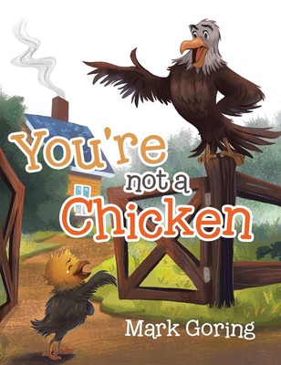You're not a Chicken - Goring, Mark - hardcover - Very Good
