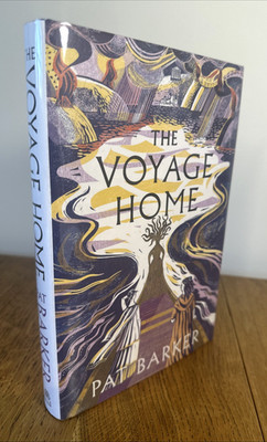The Voyage Home by Pat Barker SIGNED 2024 UK 1/1 HB Hamish Hamilton