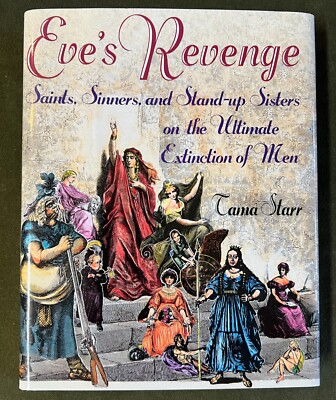 Eve's Revenge:Saints, Sinners, and the Stand-up Sisters of the Ultimate...New