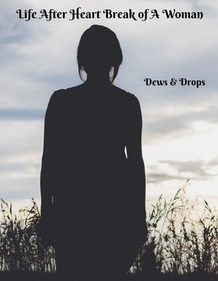 Dews & Drops Life After Heartbreak of A Woman (Paperback) (UK IMPORT)