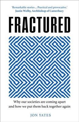 Fractured: Why our societies are coming apart and how we put them