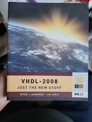 Systems on Silicon Ser.: Vhdl-2008 : Just the New Stuff by Jim Lewis and...
