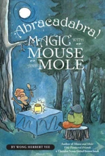 Abracadabra! Magic with Mouse and Mole (A Mouse and Mole Story) - GOOD