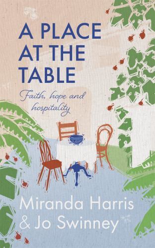 A Place at the Table: Faith, hope and hospitality by Miranda Harris (paperback)