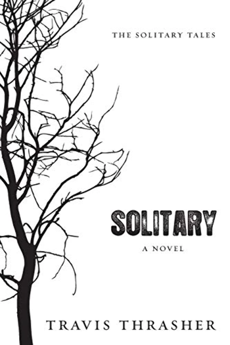 Solitary: A Novel (Solitary Tales Series) by Travis Thrasher (2010