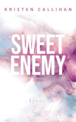 Sweet Enemy | Kristen Callihan | 2021 | deutsch | Make it Sweet (Dear Enemy 02)