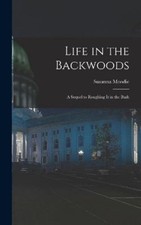 Susanna 1803-1885 Moodie Life in the Backwoods [microform] (Gebundene Ausgabe)