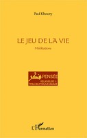 Paul Khoury | Le Jeu De La Vie | Taschenbuch | FranzöSisch (2022) | MéDitations