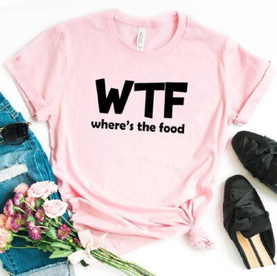 WTF WHERE'S THE FOOD Letter Women Tshirt