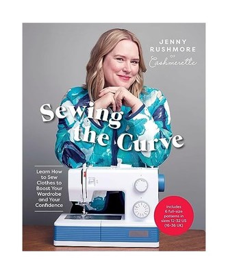Sewing the Curve: Learn How to Sew Clothes to Boost Your Wardrobe and Your Confi