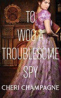 Cheri Champagne | To Woo A Troublesome Spy | Taschenbuch | Englisch (2021)