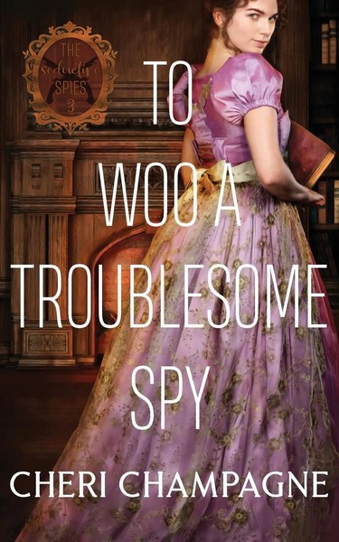 Cheri Champagne | To Woo A Troublesome Spy | Taschenbuch | Englisch (2021)-image