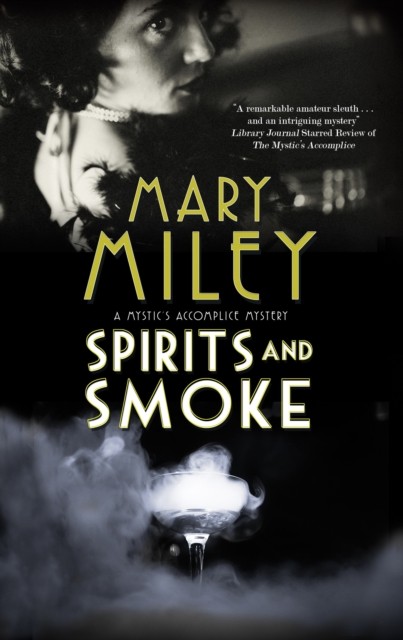 Spirits and Smoke by Mary Miley HARDBACK 9780727850430