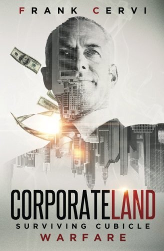 CorporateLand Surviving Cubicle Warfare by Frank Cervi