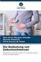 Nilza Alves Marques Almeida (U. A.) | Die Bedeutung Von Geburtsschmerzen | Buch