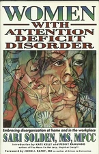 Women with Attention Deficit Disorder: Embracing Disorganization at Home and...
