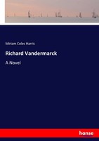 Richard Vandermarck A Novel Miriam Coles Harris Taschenbuch 336 S. Englisch 2017