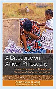 Christian B.N. Gade - A Discourse on African Philosophy   A New Persp - S9000z