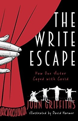 The Write Escape: How One Actor Coped with Covid,John Griffiths