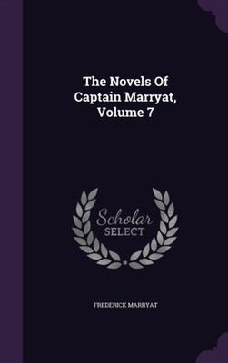 Marryat - Novels Of Captain  Volume 7 - New hardback or cased book - X555z