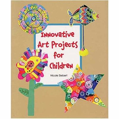 Innovative Art Projects for - Spiral-bound, by Nicole Siebert - Very Good