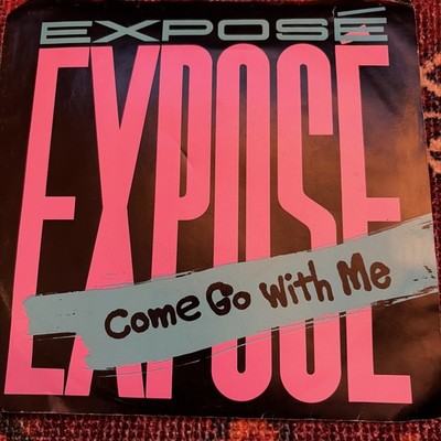EXPOSE COME GO WITH ME / DECEMBER 46 rpm Picture Sleeve
